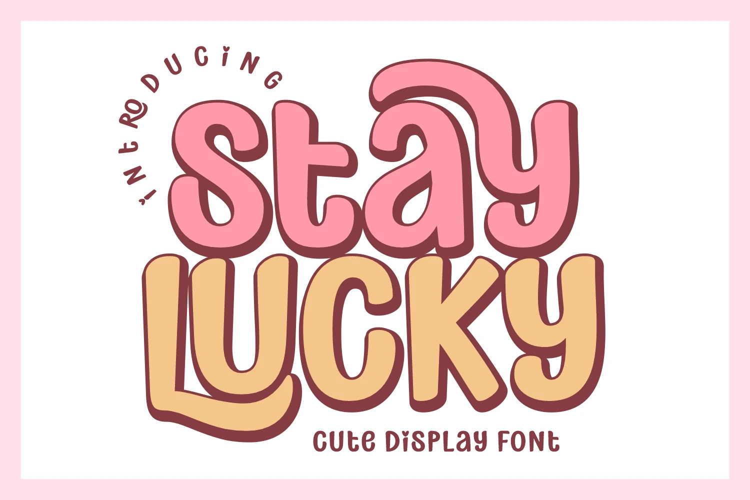 Stay Lucky Font preview in chunky rounded pink and peach retro lettering
