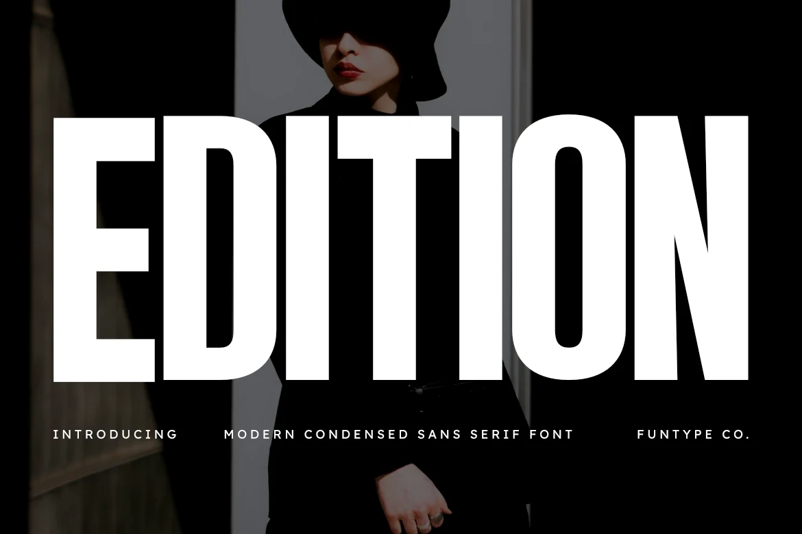 Edition Font preview with ultra-condensed white uppercase lettering over a dark fashion portrait