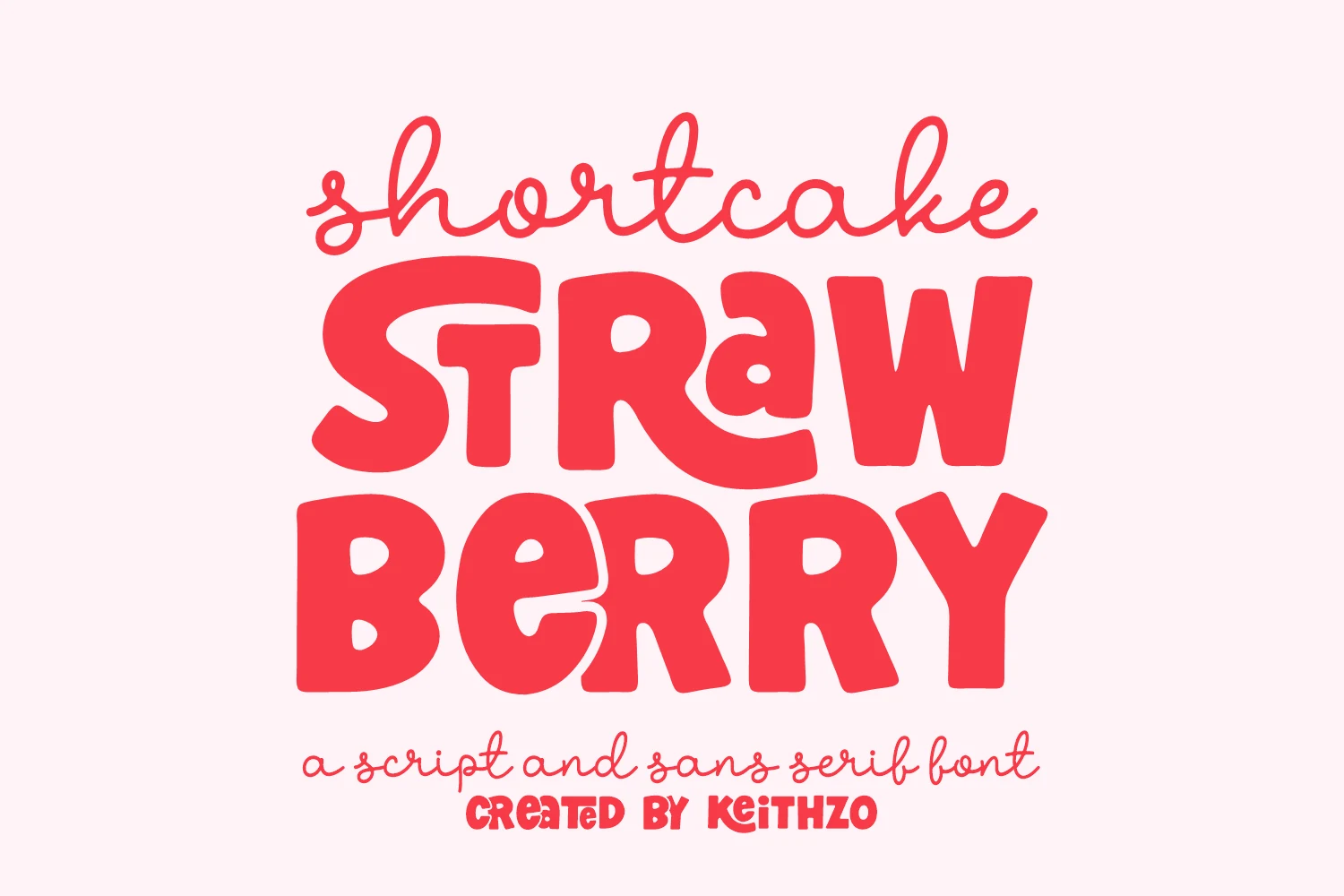 Shortcake Strawberry Font in bold, rounded, hand-drawn lettering with soft organic curves.