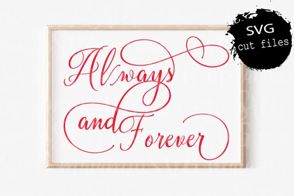 Always and Forever Svg, Wedding Sign Svg featuring lettering and calligraphy