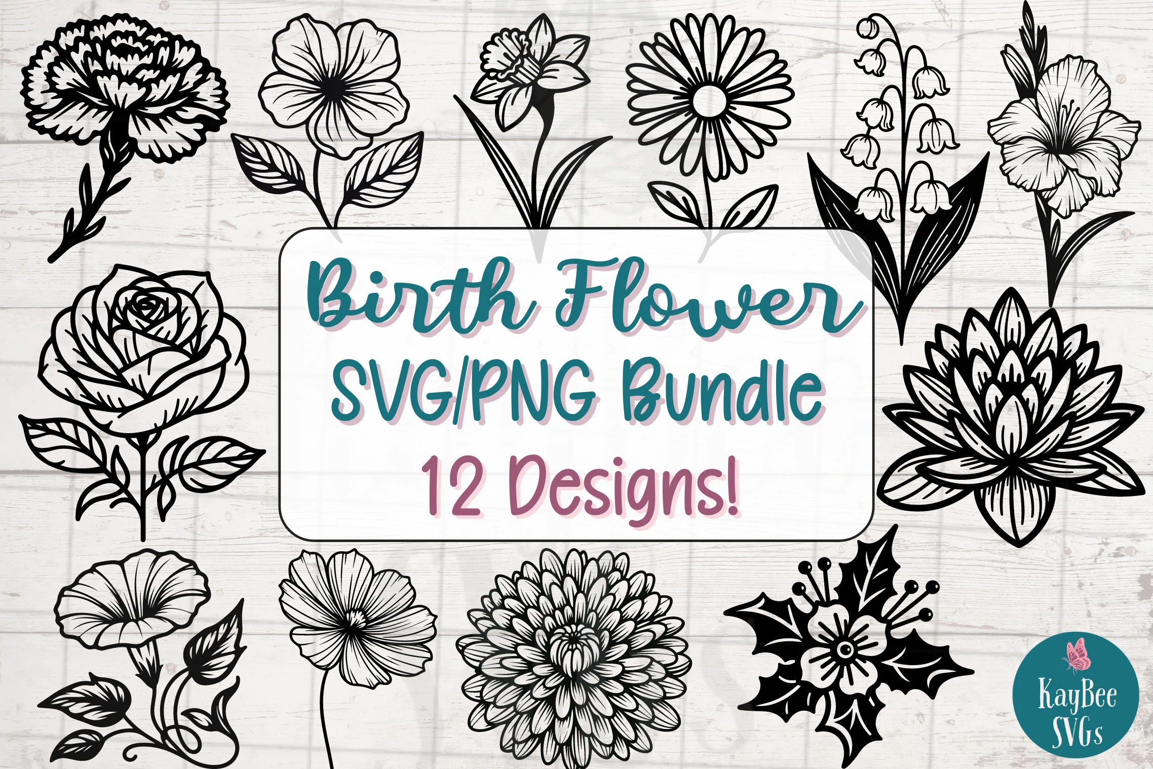 Birth Flower SVG/PNG Bundle features 12 individual black and white line art illustrations of flowers including a rose, dahlia, lily of the valley, and daisy, arranged in a grid.