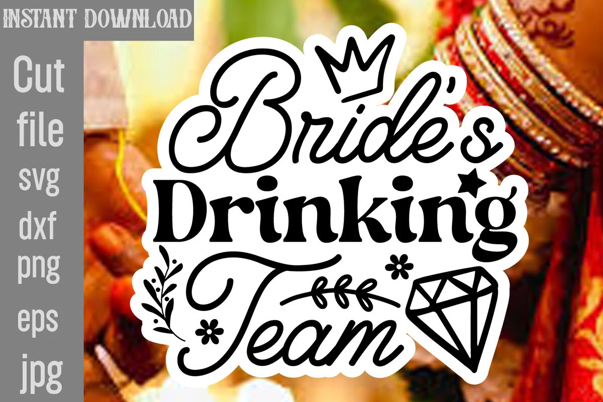 Bride's Drinking Team SVG Cut File featuring crown and leaf sprig