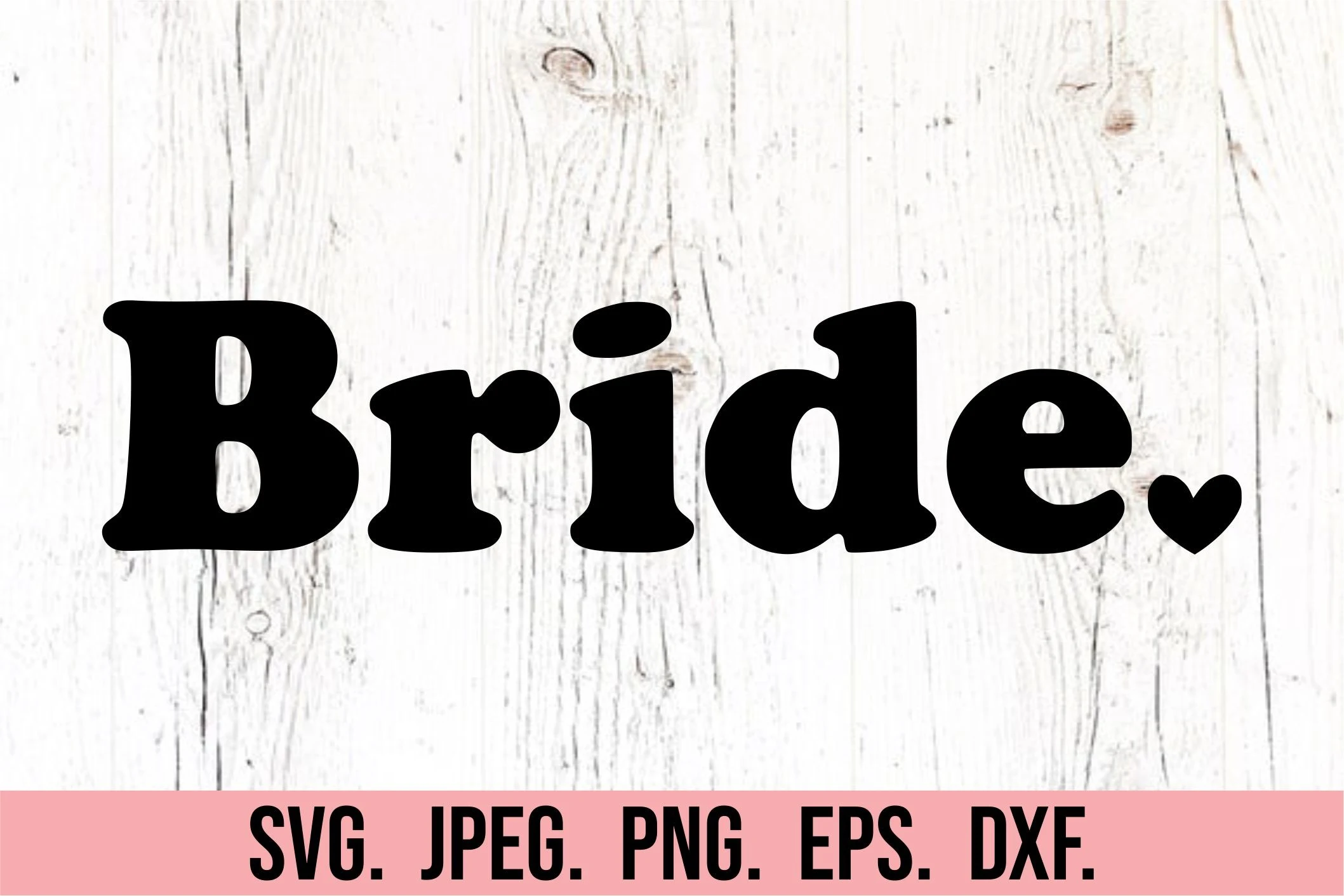 Bride SVG featuring word and heart