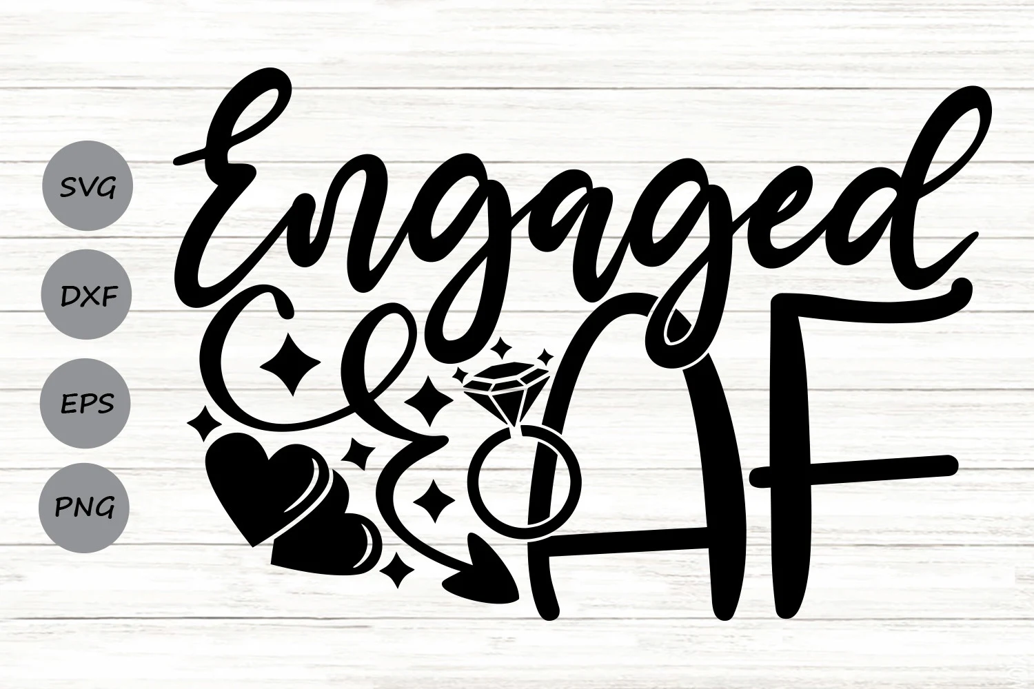 Engaged AF Svg. featuring engagement ring and hearts