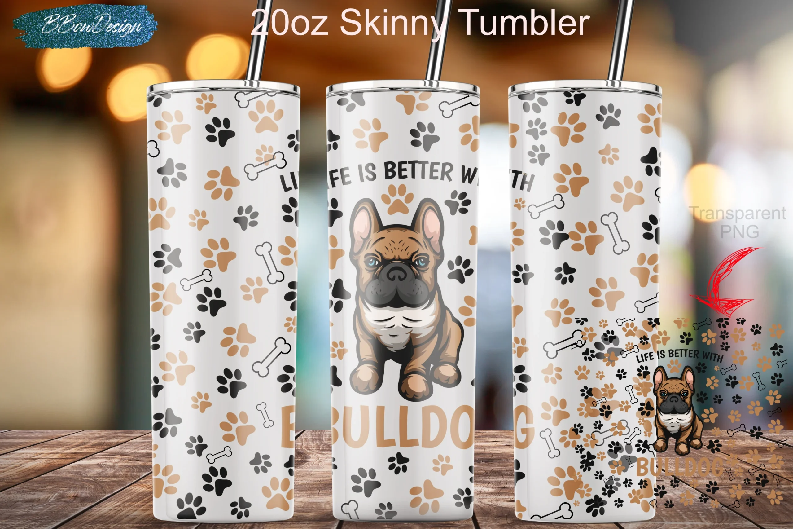 Life is Better with Bull Dog Tumbler PNG sublimation design preview