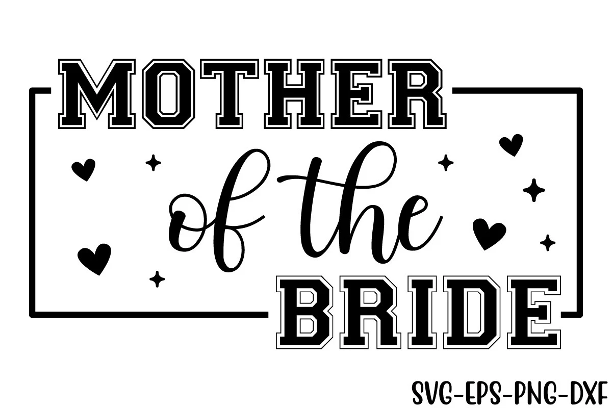 Mother of the Bride Svg featuring lettering and hearts