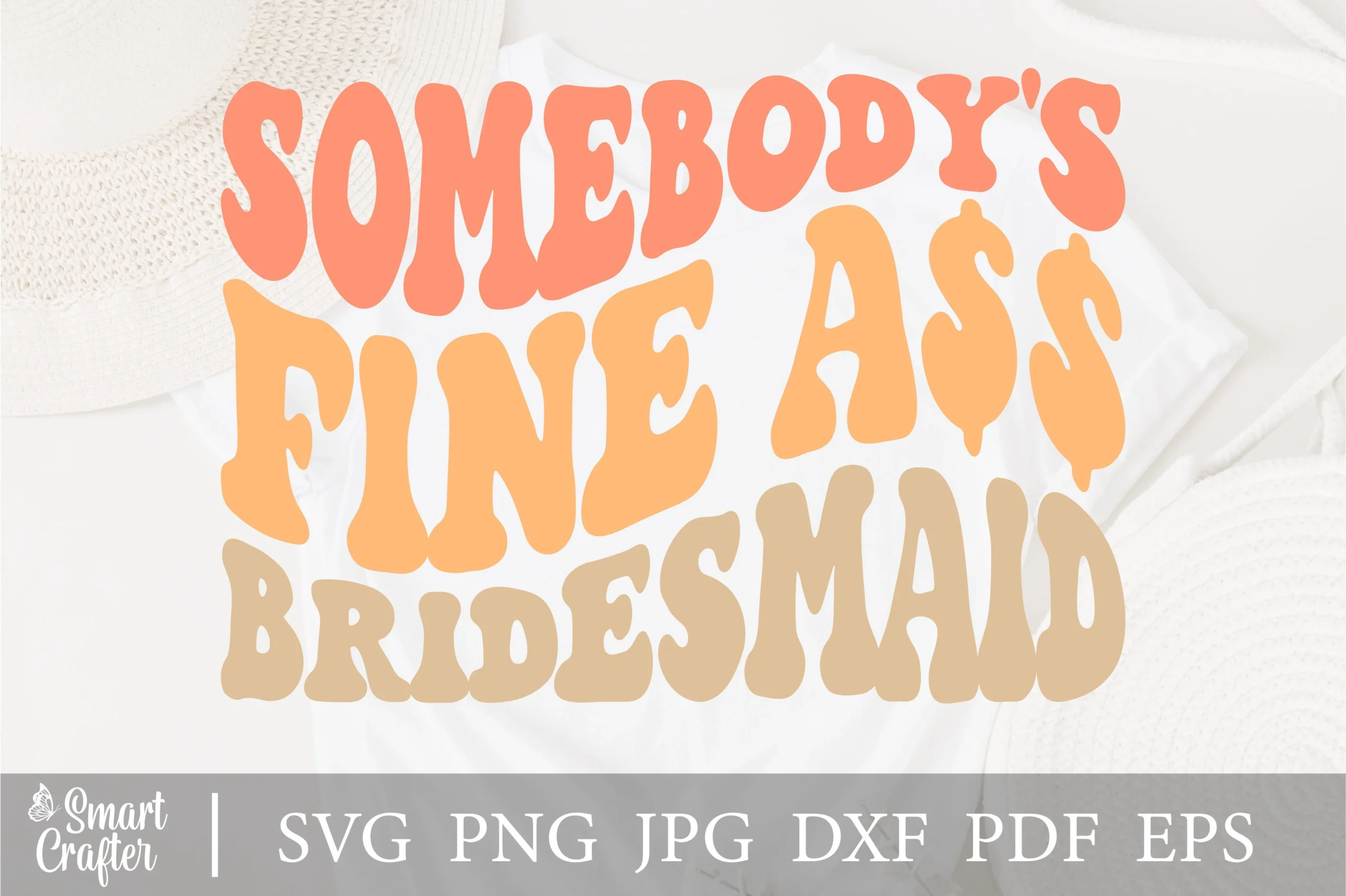 Somebody's Fine Ass Bridesmaid Svg preview showing SVG design with silhouette