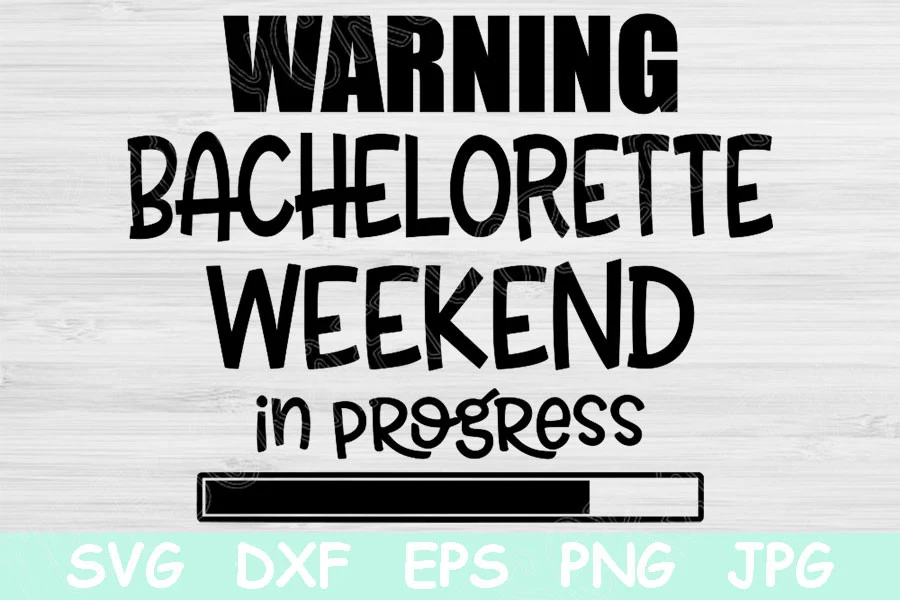Warning Bachelorette Weekend in Progress preview showing SVG design with silhouette
