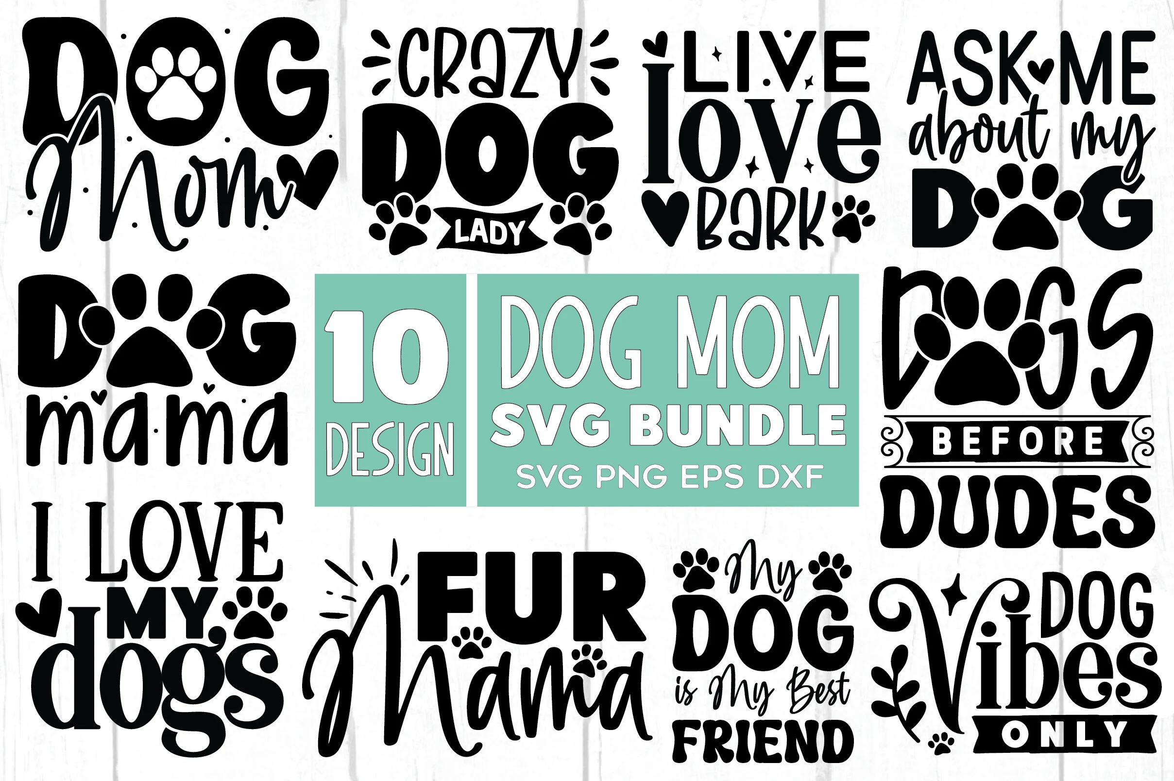 DOG MOM SVG BUNDLE features ten individual typographic graphic designs focused on dog ownership, utilizing silhouettes of paw prints, hearts, and bold text compositions.