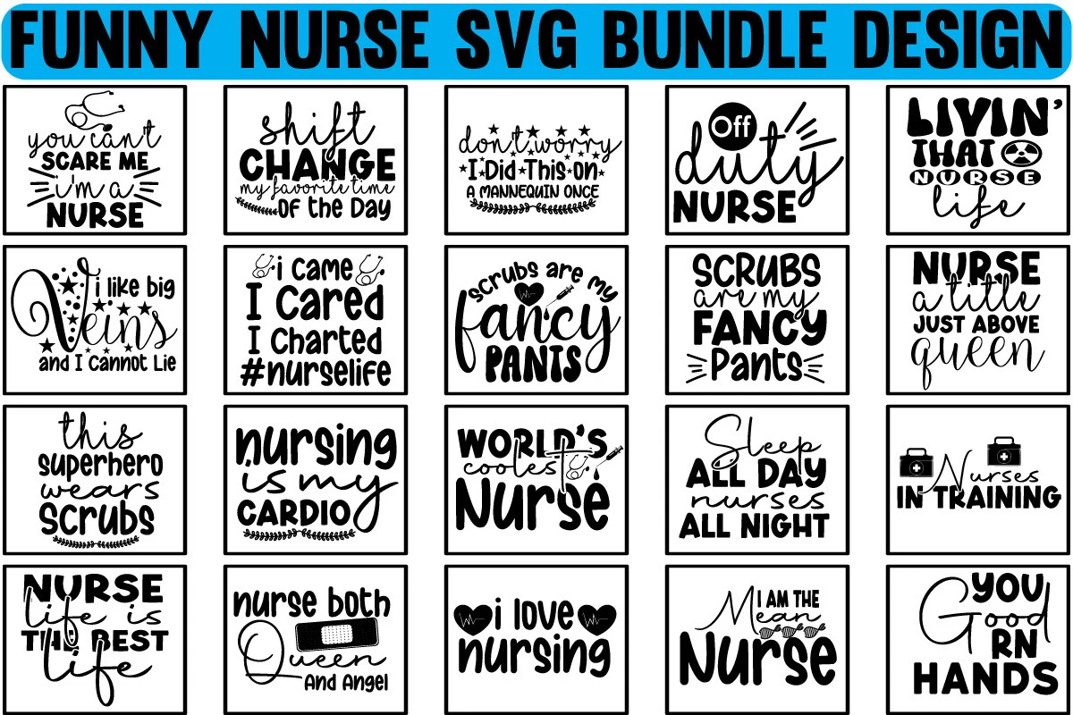FUNNY NURSE SVG BUNDLE DESIGN featuring 20 black and white typographic nursing designs organized in a square grid format.