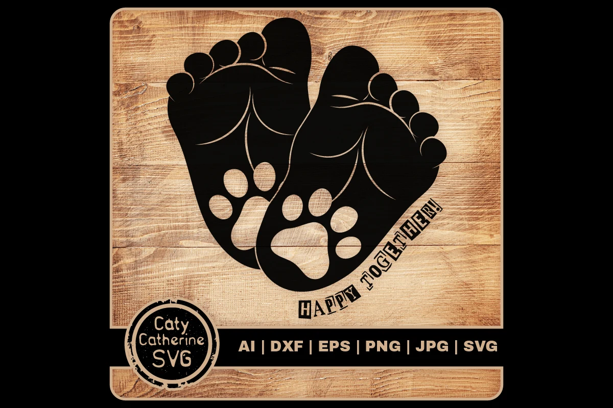 Happy Together Baby Feet Paw Print SVG featuring baby feet and paw prints