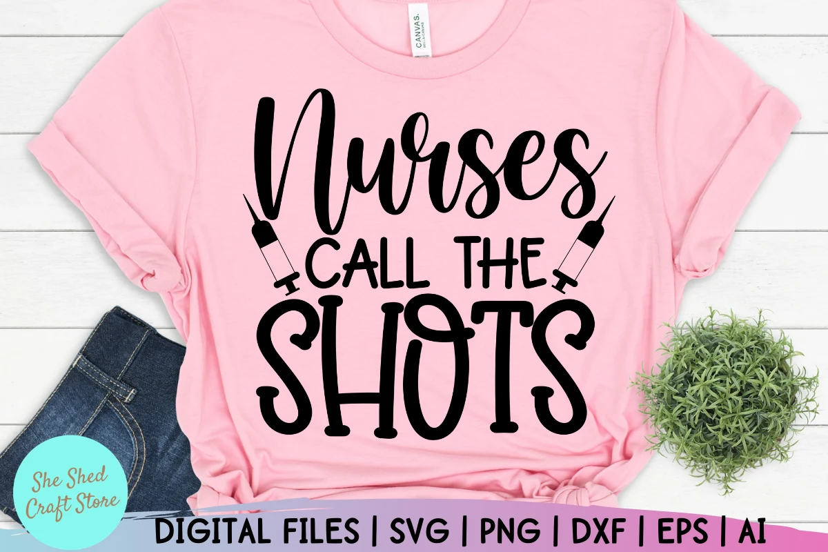 Nurses CALL THE SHOTS digital design featuring the text 'Nurses CALL THE SHOTS' in black lettering with a syringe icon on the left and right sides.