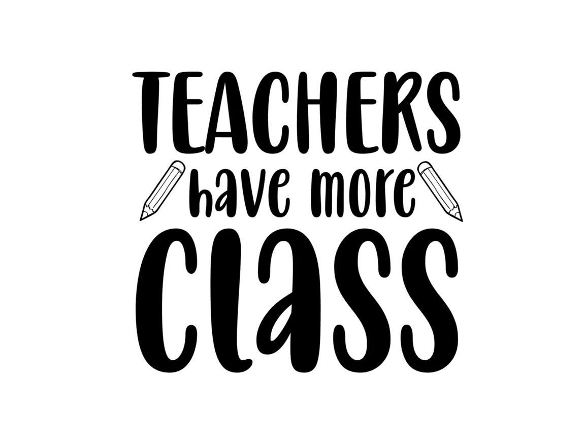 Teachers Have More Class graphic design consisting of black text and two small line-art pencil icons centered on a white background.