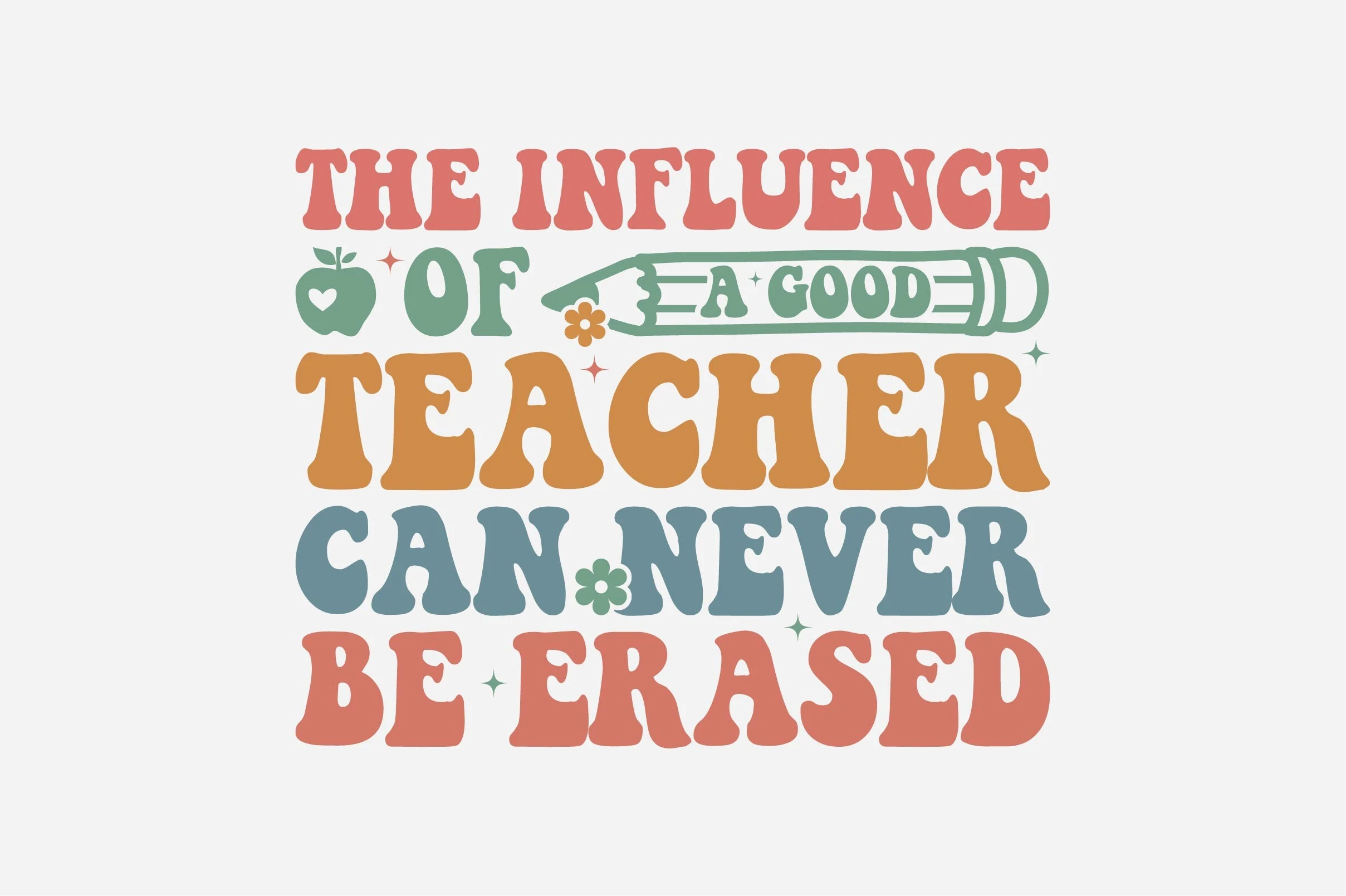 The Influence of a Good Teacher SVG featuring apple and pencil
